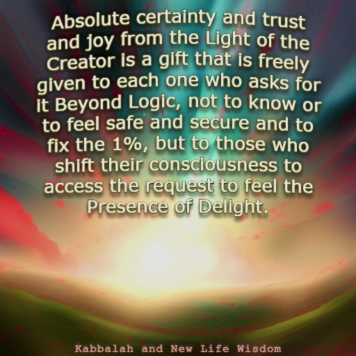 The Pain of the Light is when it cannot fulfill the Desire of the Vessel – Kabbalah and New Life Wisdom